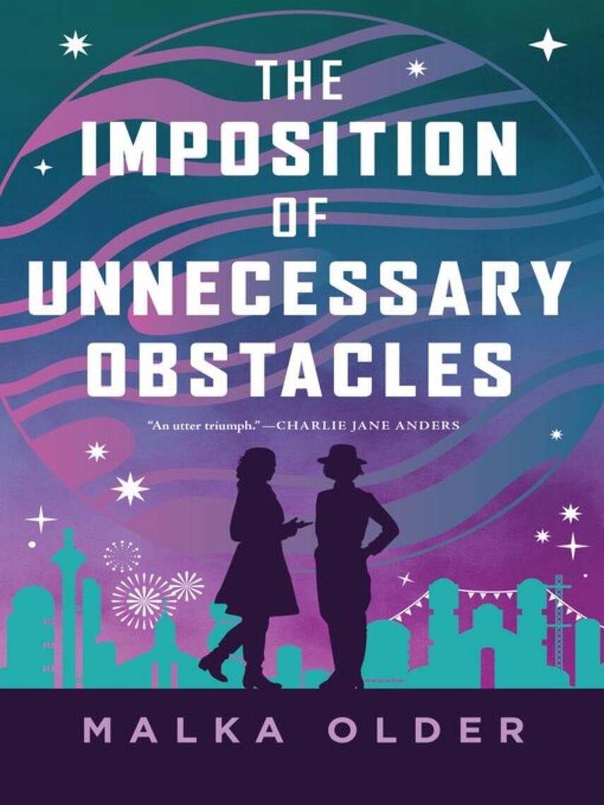 Malka Older: The Imposition of Unnecessary Obstacles