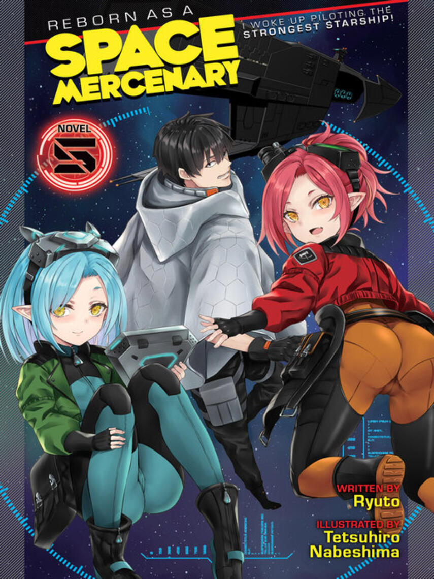 Ryuto: Reborn as a Space Mercenary: I Woke Up Piloting the Strongest Starship! (Light Novel), Volume 5