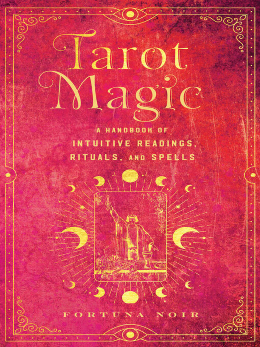 Fortuna Noir: Tarot Magic : A Handbook of Intuitive Readings, Rituals, and Spells