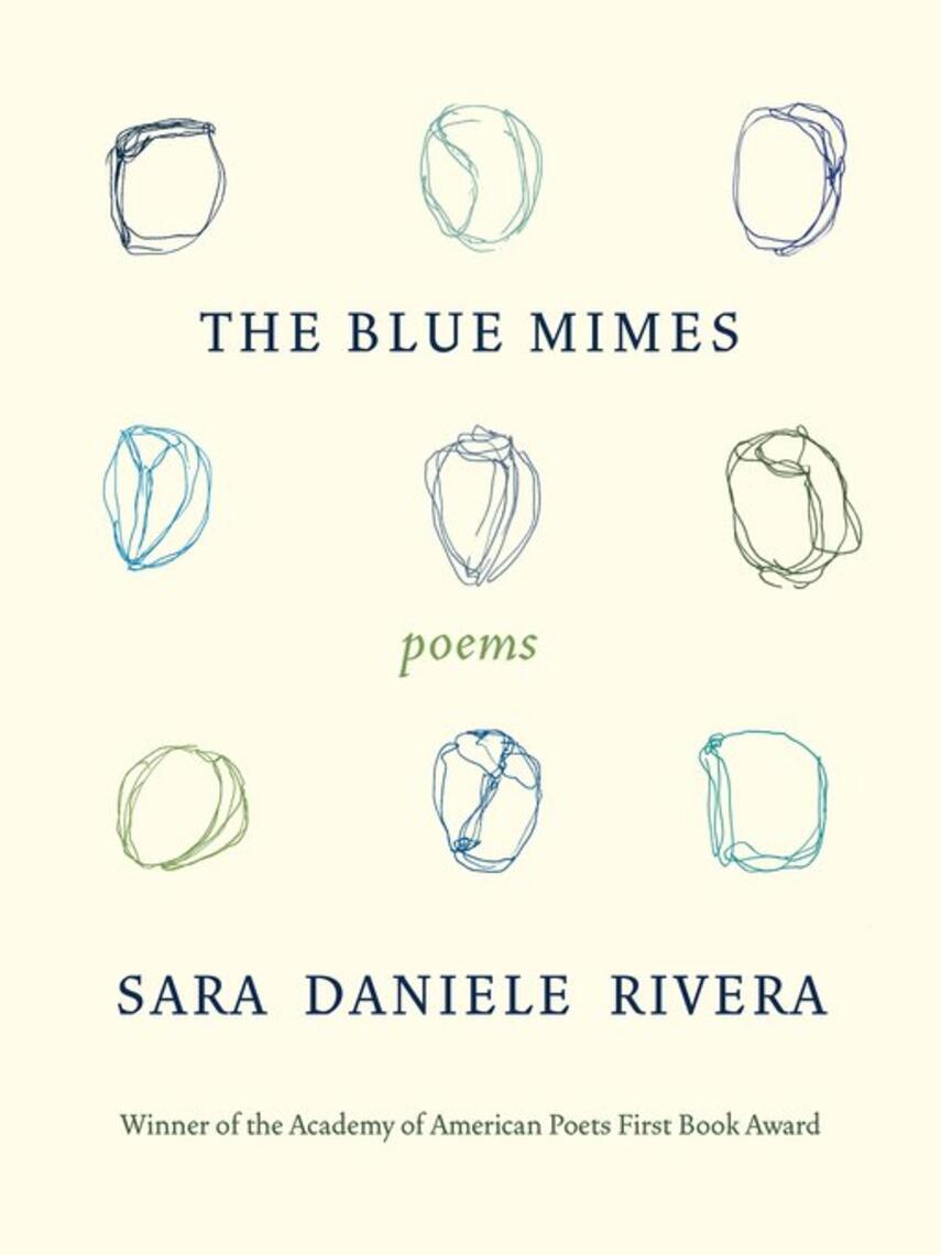 Sara Daniele Rivera: The Blue Mimes : Poems