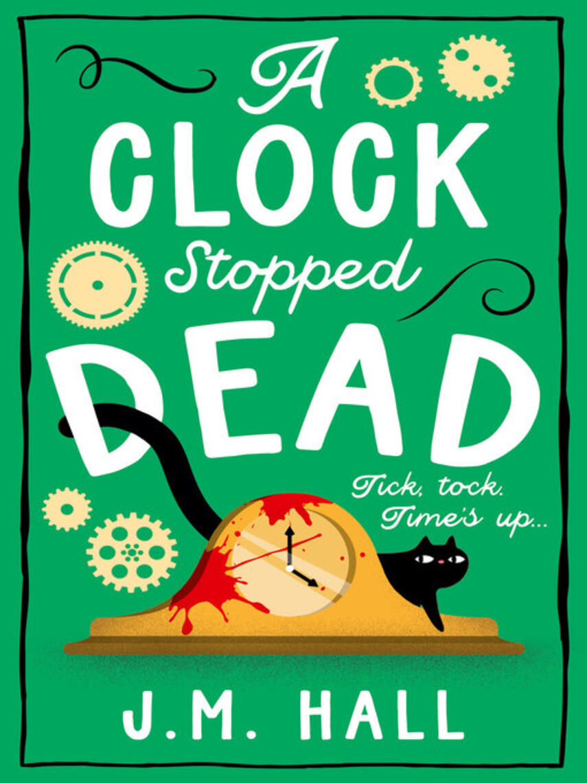 J.M. Hall: A Clock Stopped Dead