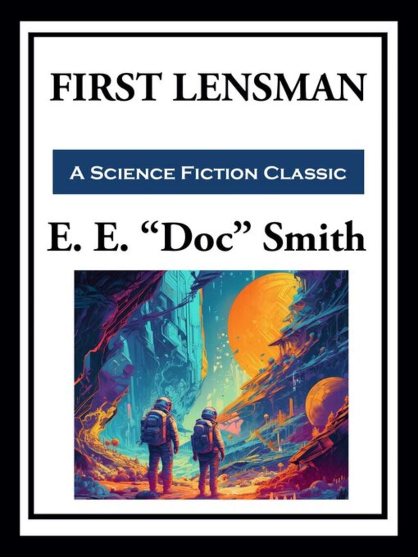 E. E. "Doc" Smith: First Lensman