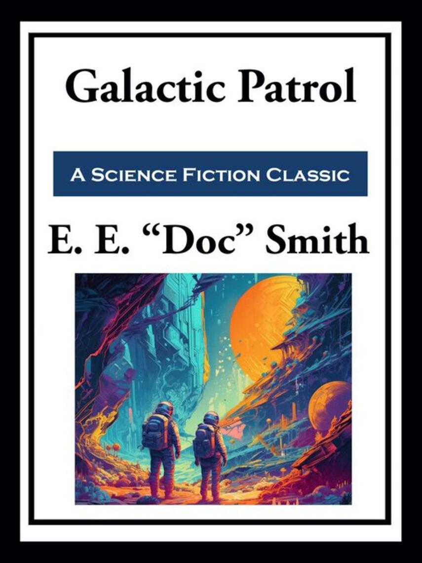 E. E. "Doc" Smith: Galactic Patrol