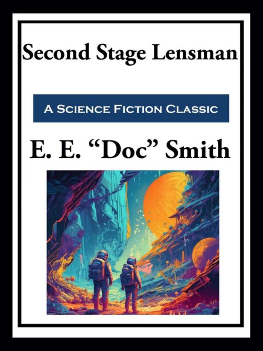 E. E. "Doc" Smith: Second Stage Lensman