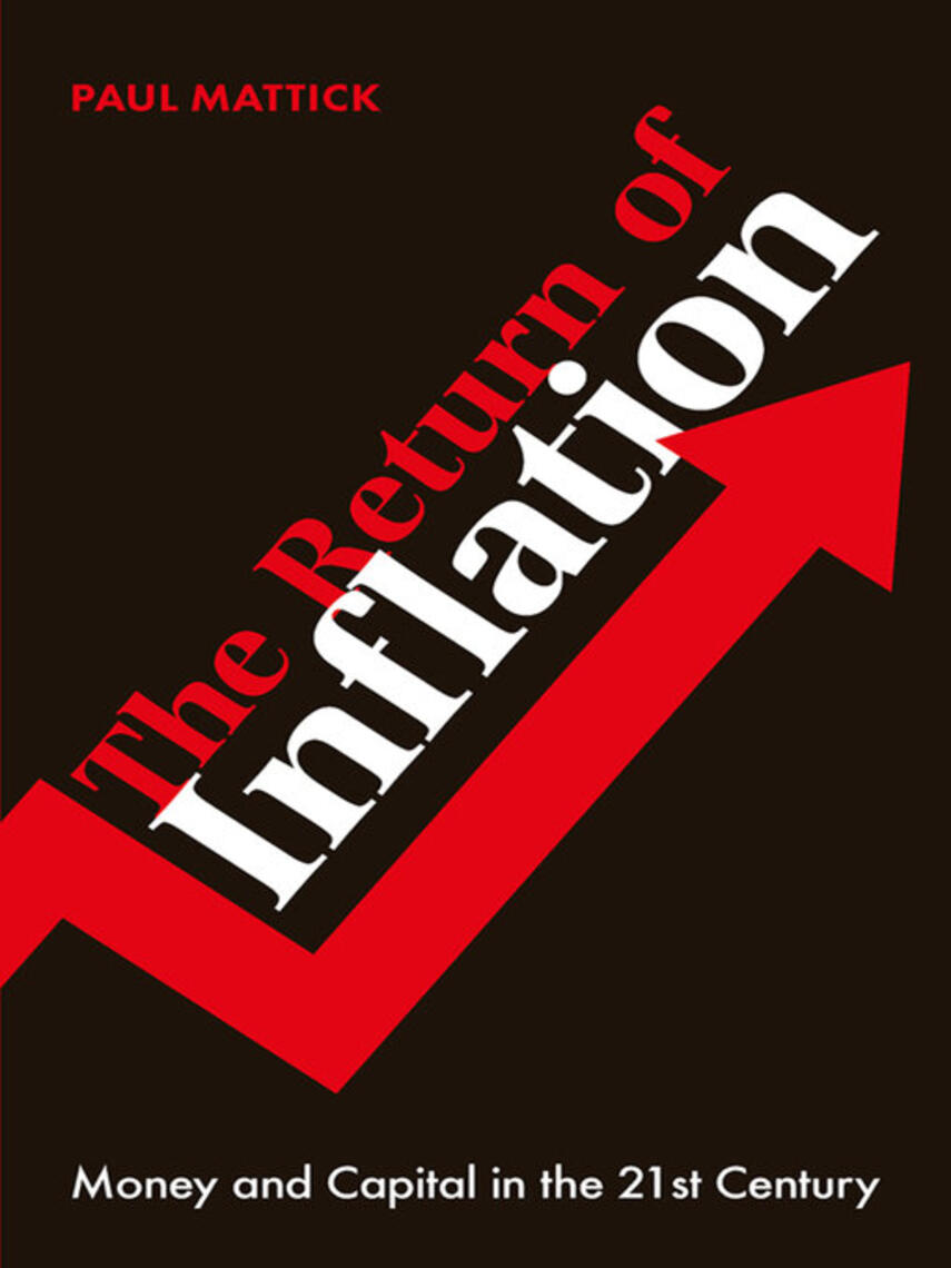 Paul Mattick: The Return of Inflation : Money and Capital in the 21st Century