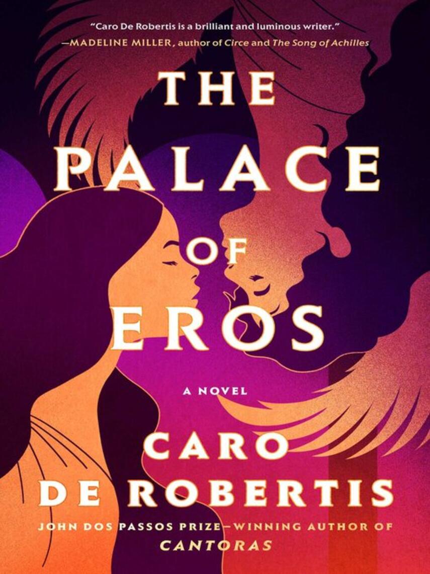 Caro De Robertis: The Palace of Eros : A Novel