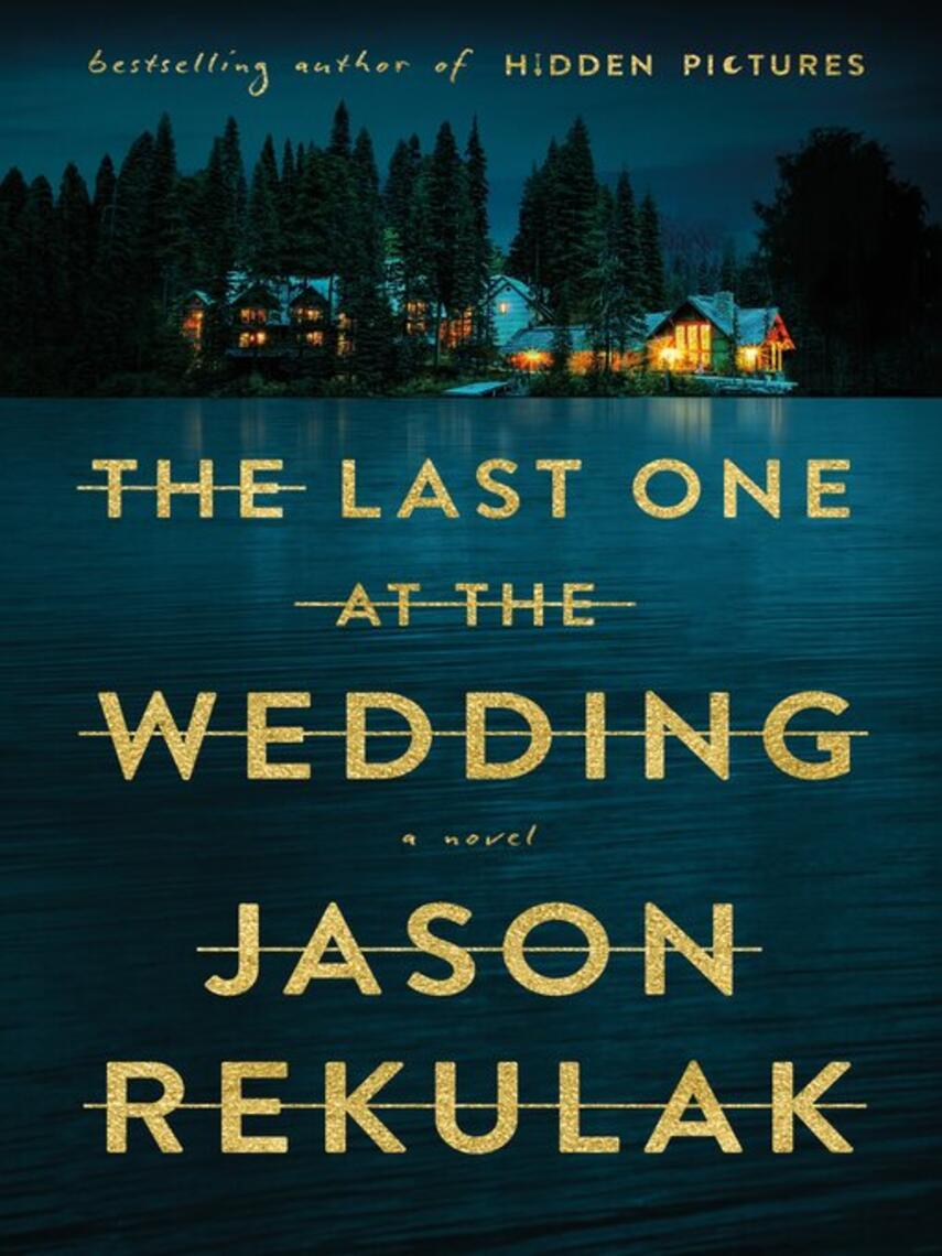 Jason Rekulak: The Last One at the Wedding : A Novel