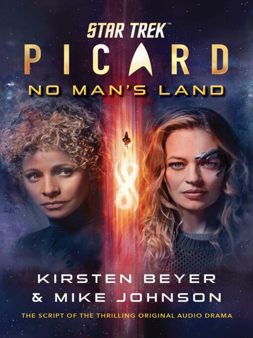 Kirsten Beyer: Star Trek : Picard: No Man's Land: The Script of the Thrilling Original Audio Drama