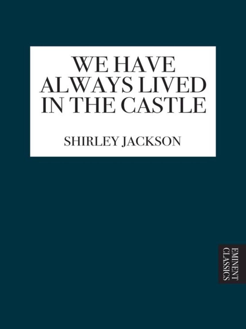 Shirley Jackson: We Have Always Lived in the Castle