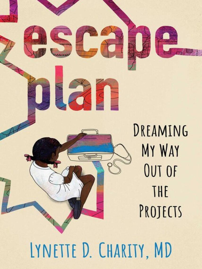 Lynette Charity: Escape Plan : Dreaming My Way Out of the Projects