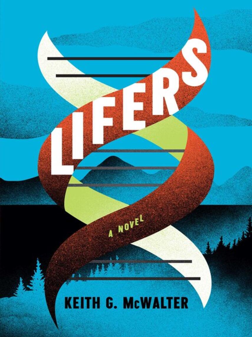 Keith G. McWalter: Lifers : A Novel