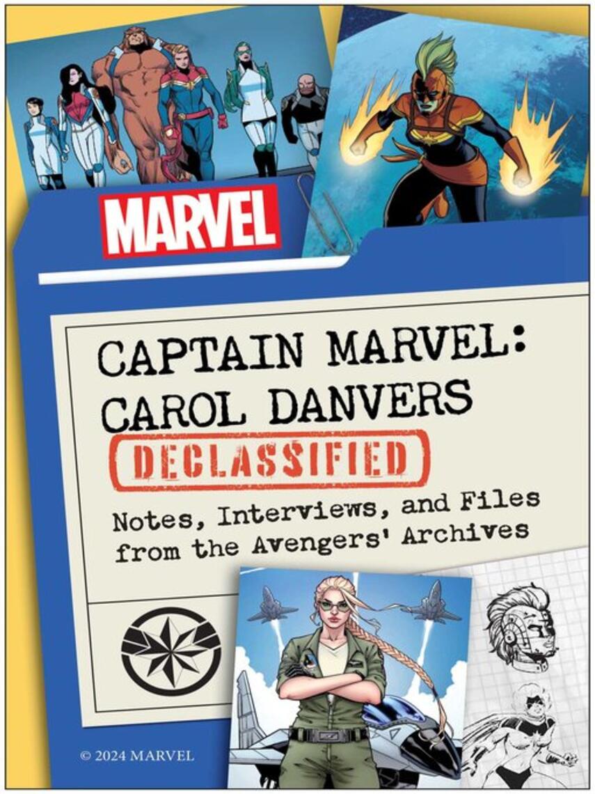 Kelli Fitzpatrick: Captain Marvel : Carol Danvers Declassified: Notes, Interviews, and Files from the Avengers' Archives