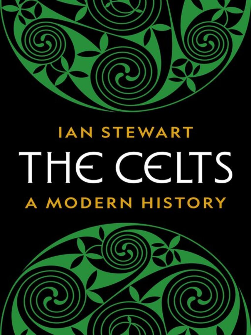 Ian Stewart: The Celts : A Modern History
