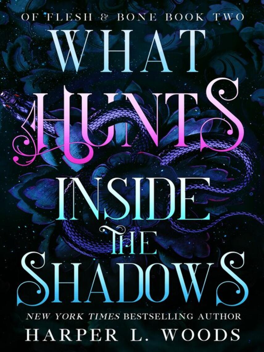 Harper L. Woods: What Hunts Inside the Shadows