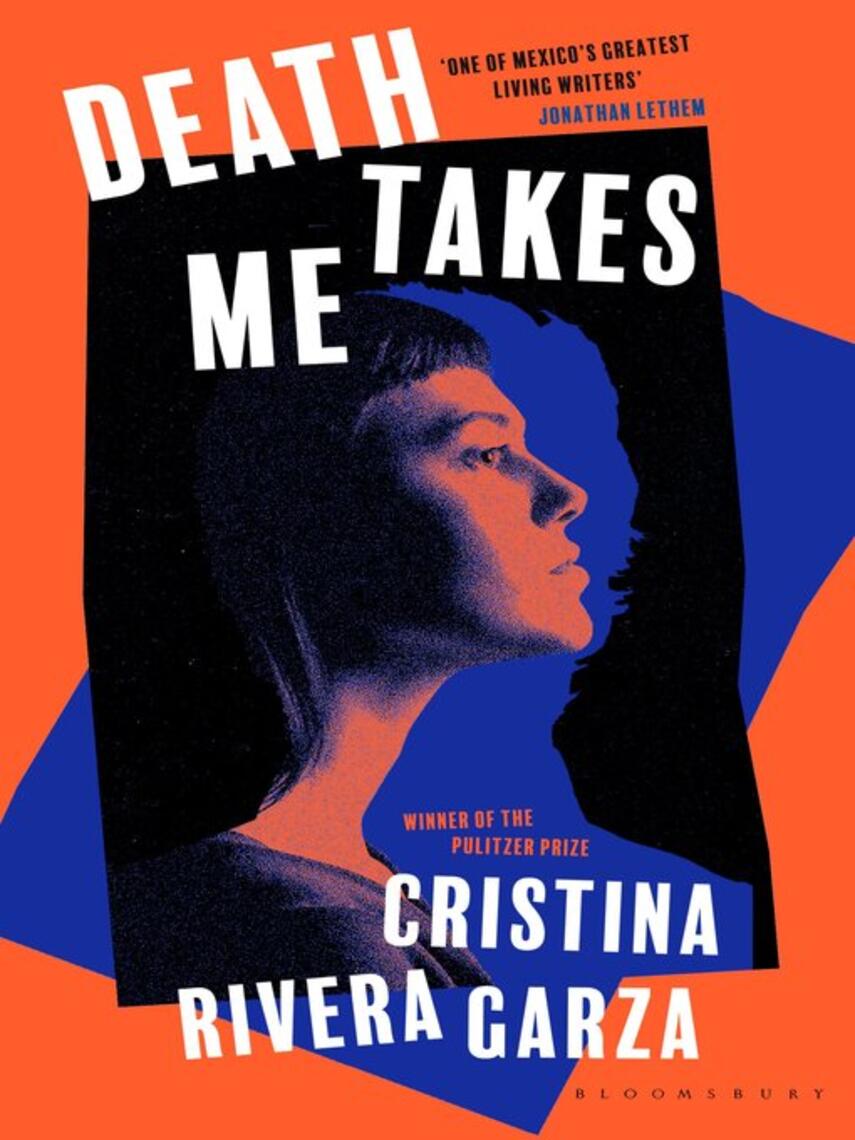 Cristina Rivera Garza: Death Takes Me