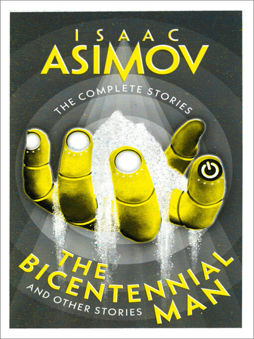 Isaac Asimov: The Bicentennial Man : And Other Stories