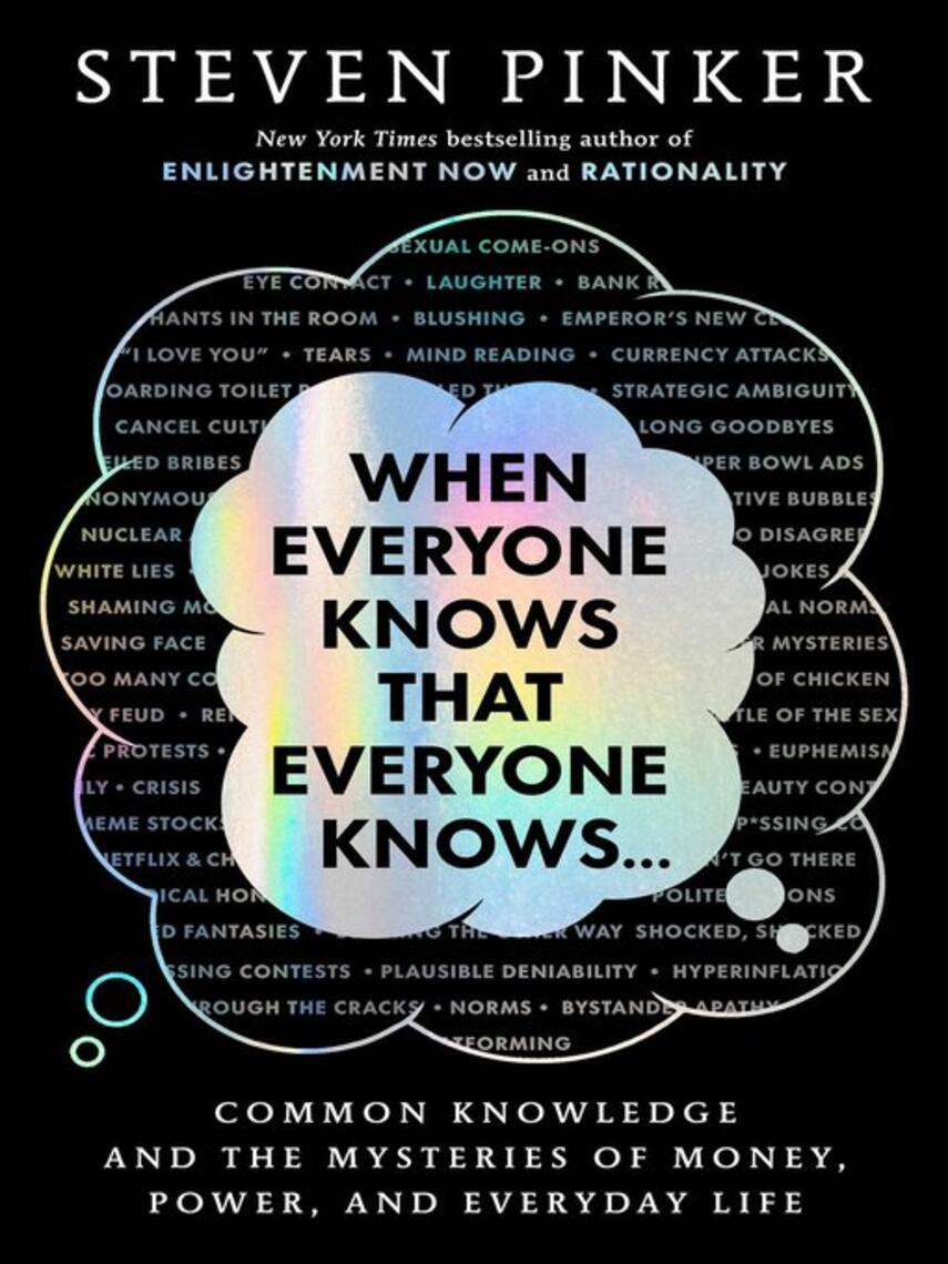Steven Pinker: When Everyone Knows That Everyone Knows . . : Common Knowledge and the Mysteries of Money, Power, and Everyday Life