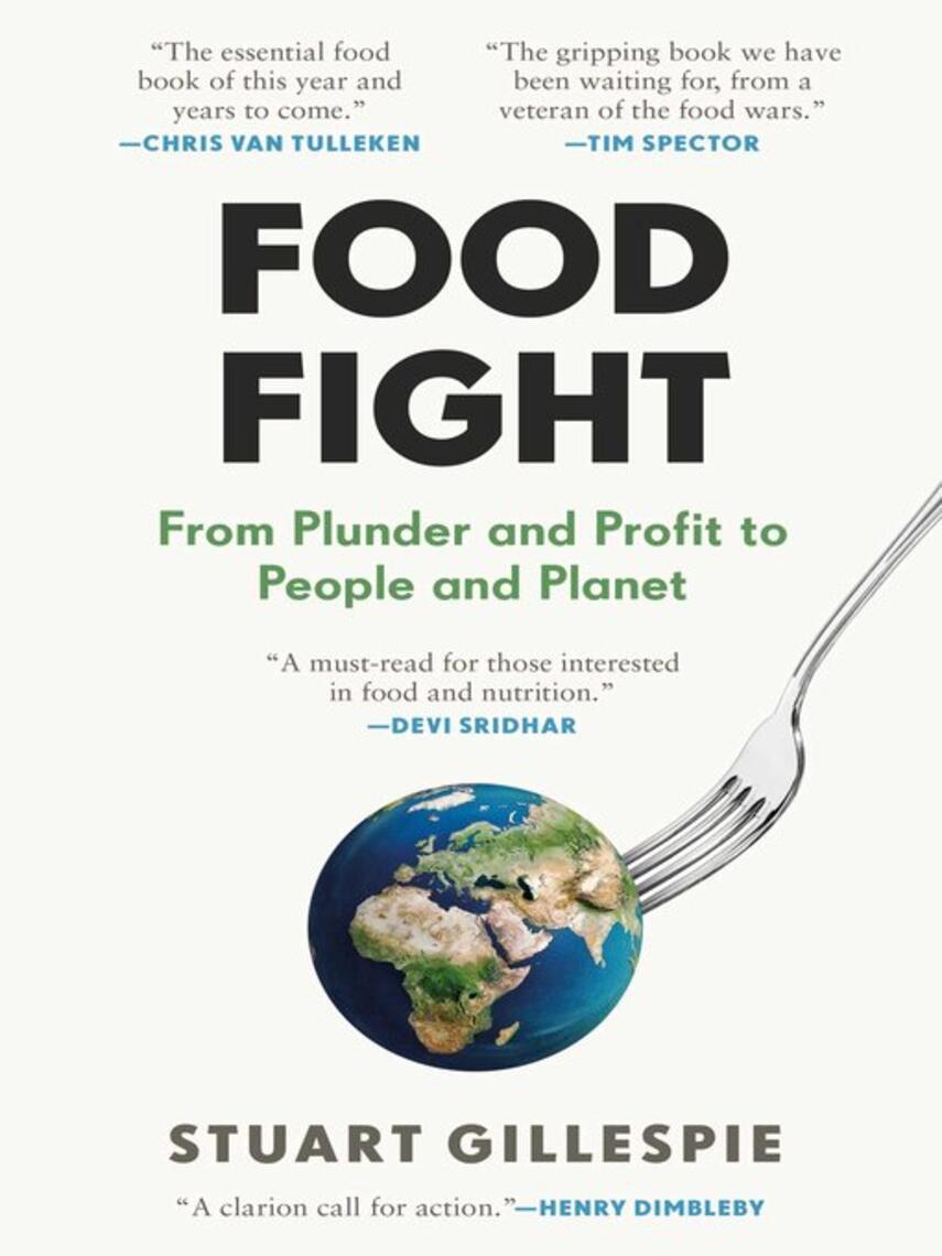 Stuart Gillespie: Food Fight : From Plunder and Profit to People and Planet