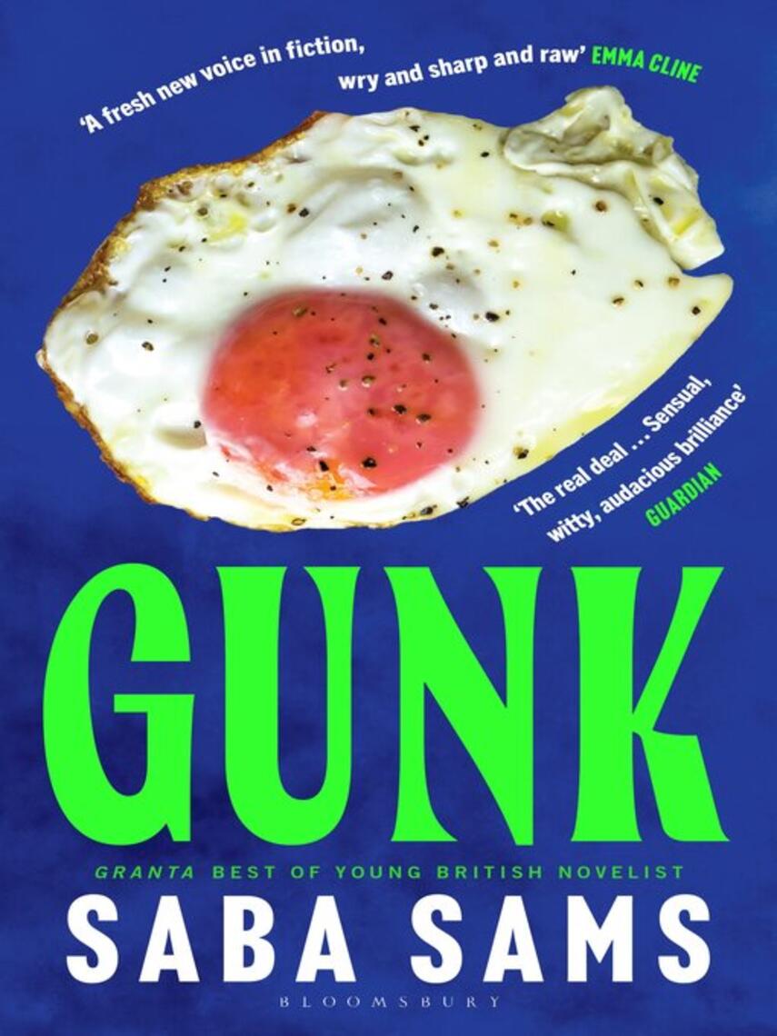 Saba Sams: Gunk : By the multi-award-winning author of SEND NUDES