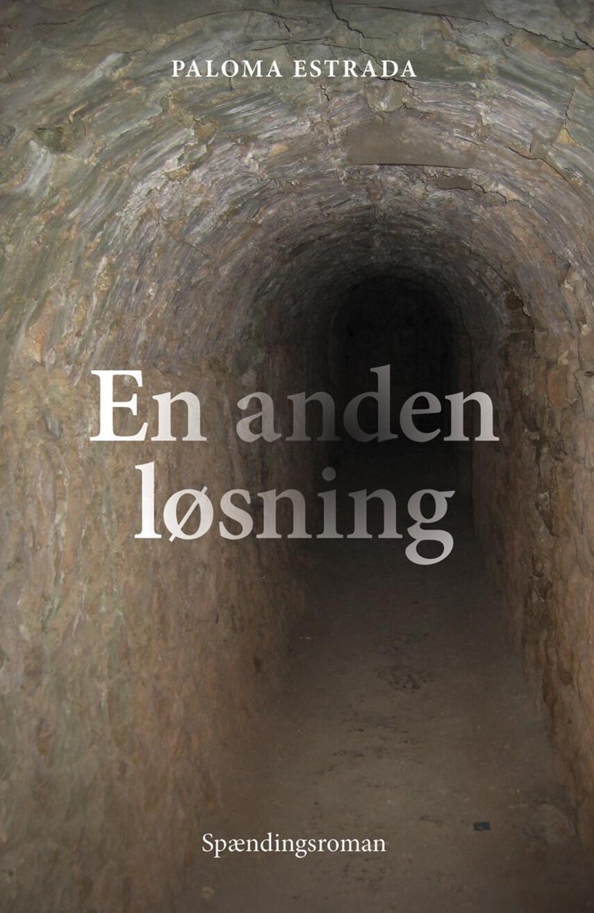 Paloma Estrada (f. 1961): En anden løsning : spændingsroman