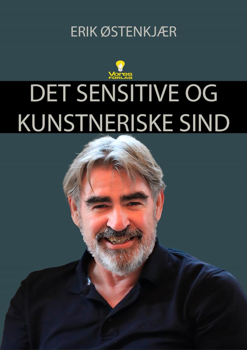 Erik Østenkjær: Det sensitive og kunstneriske sind
