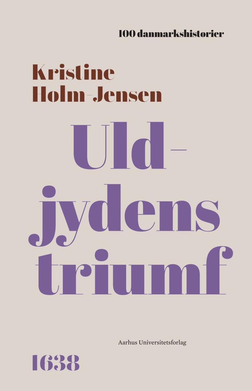 Kristine Holm-Jensen: Uldjydens triumf