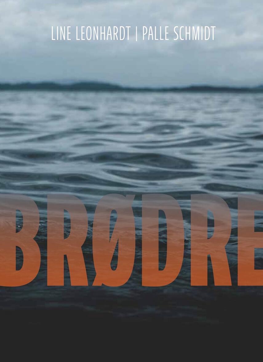Line Leonhardt, Palle Schmidt (f. 1972): Brødre