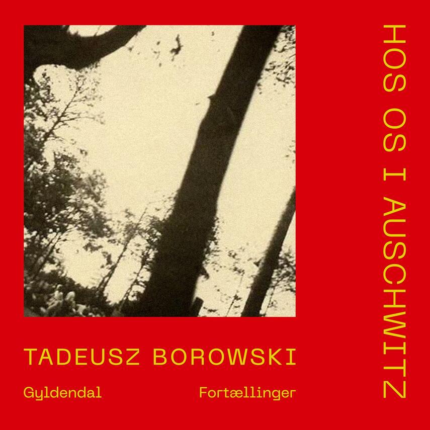 Tadeusz Borowski: Hos os i Auschwitz