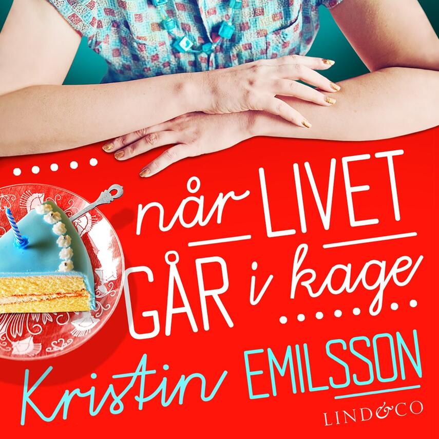 Kristin Emilsson: Når livet går i kage