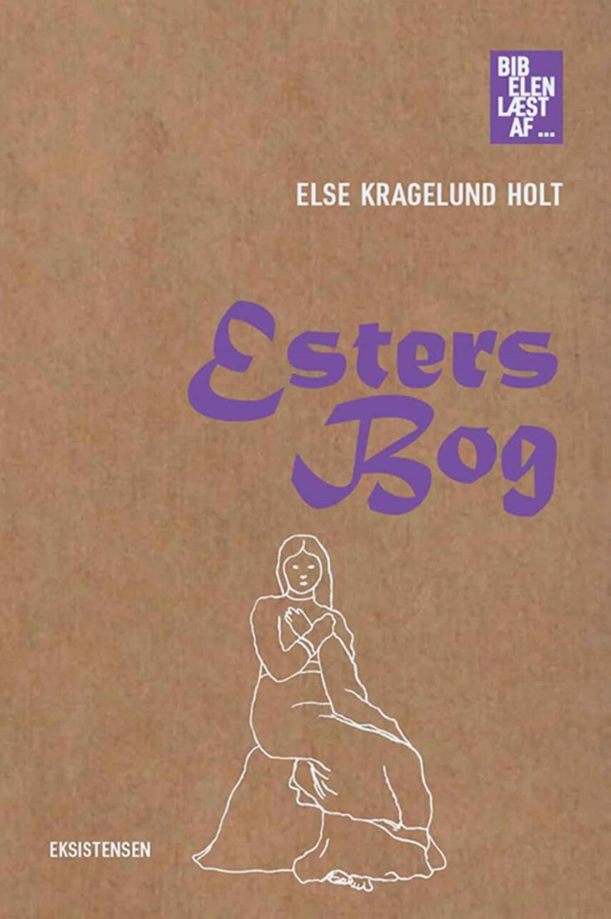 Else K. Holt: Esters bog
