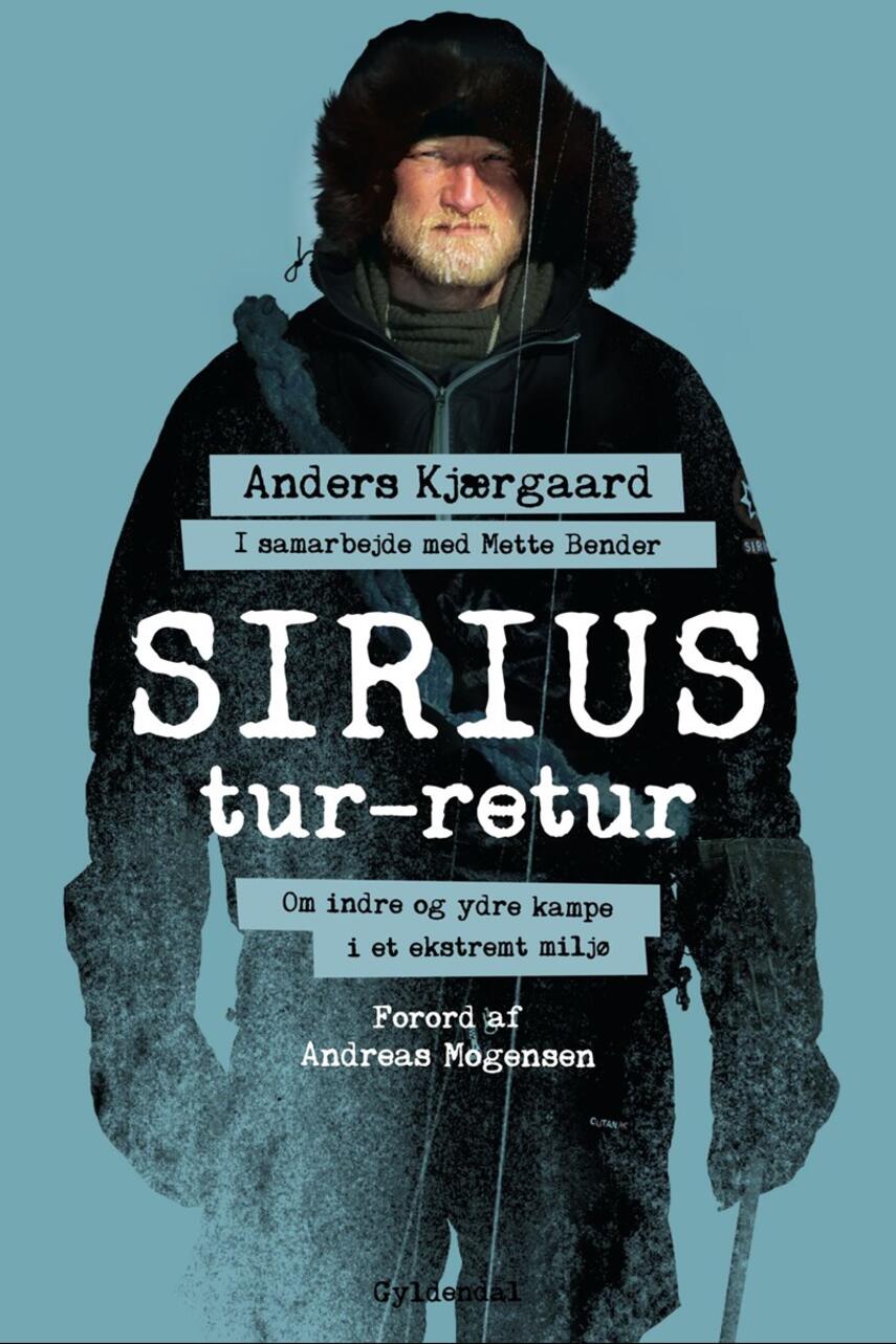 Anders Kjærgaard: Sirius tur-retur : om indre og ydre kampe i et ekstremt miljø