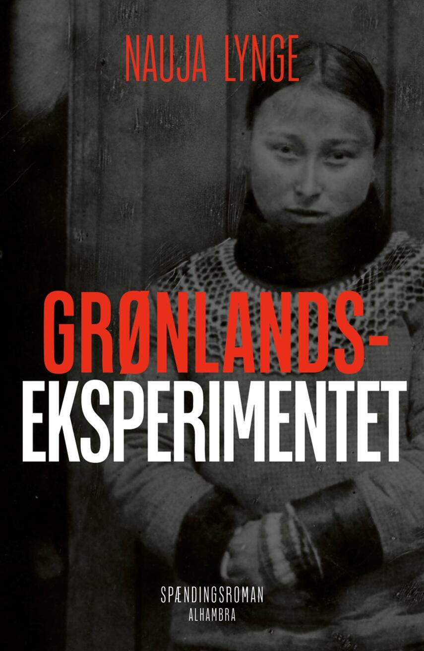 Nauja Lynge: Grønlandseksperimentet : spændingsroman