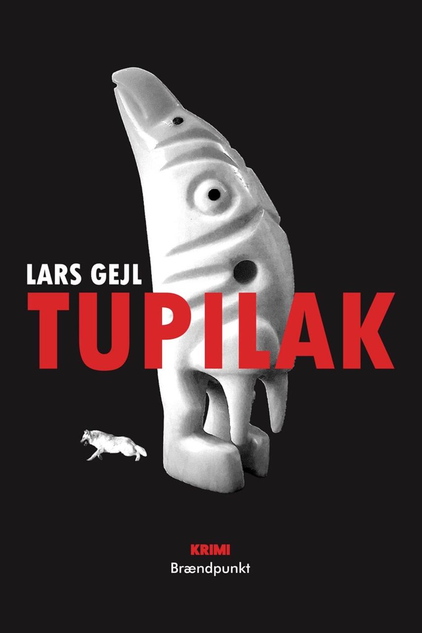 Lars Gejl: Tupilak : krimi