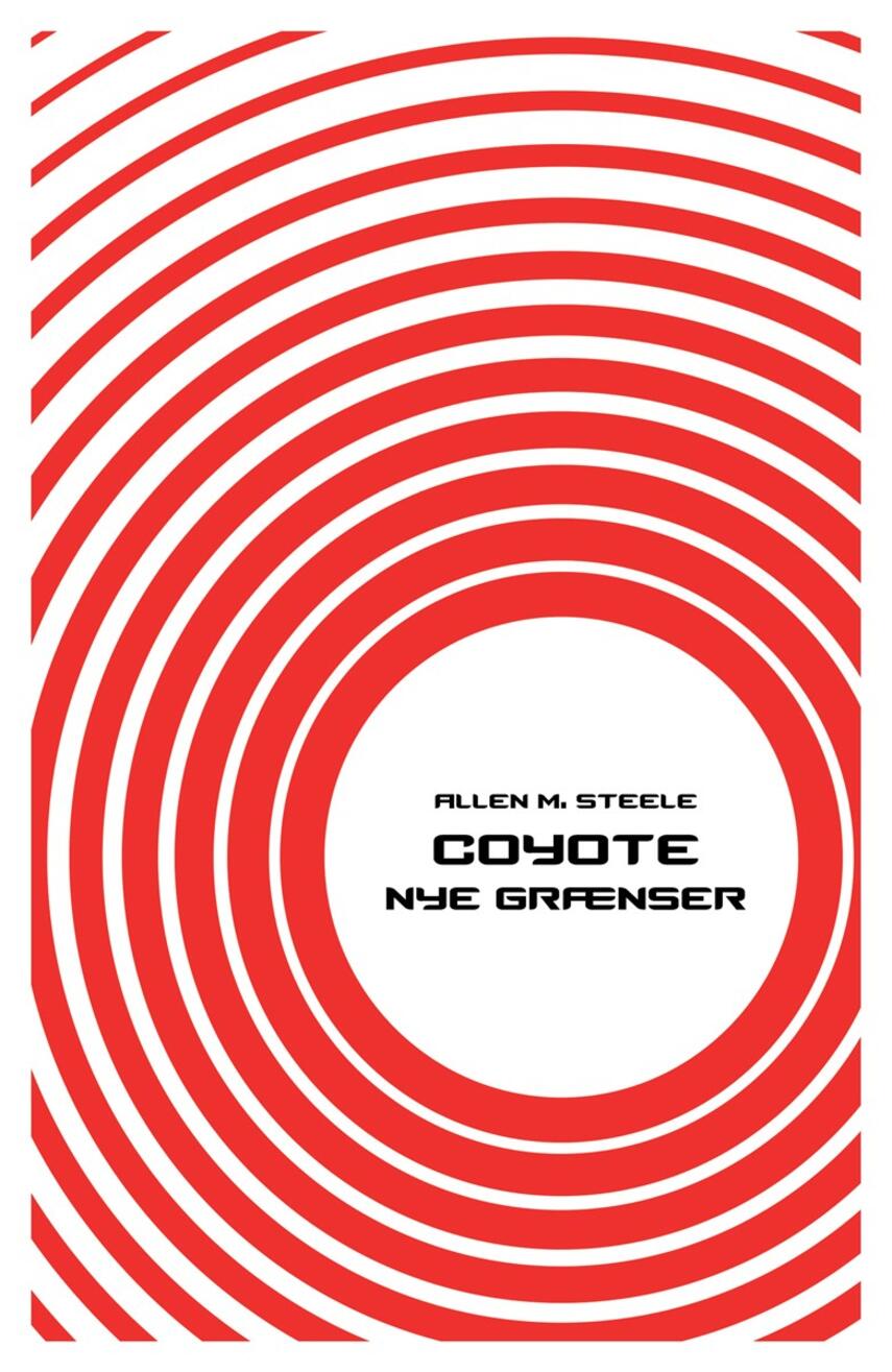 Allen M. Steele: Coyote. 3, Nye grænser