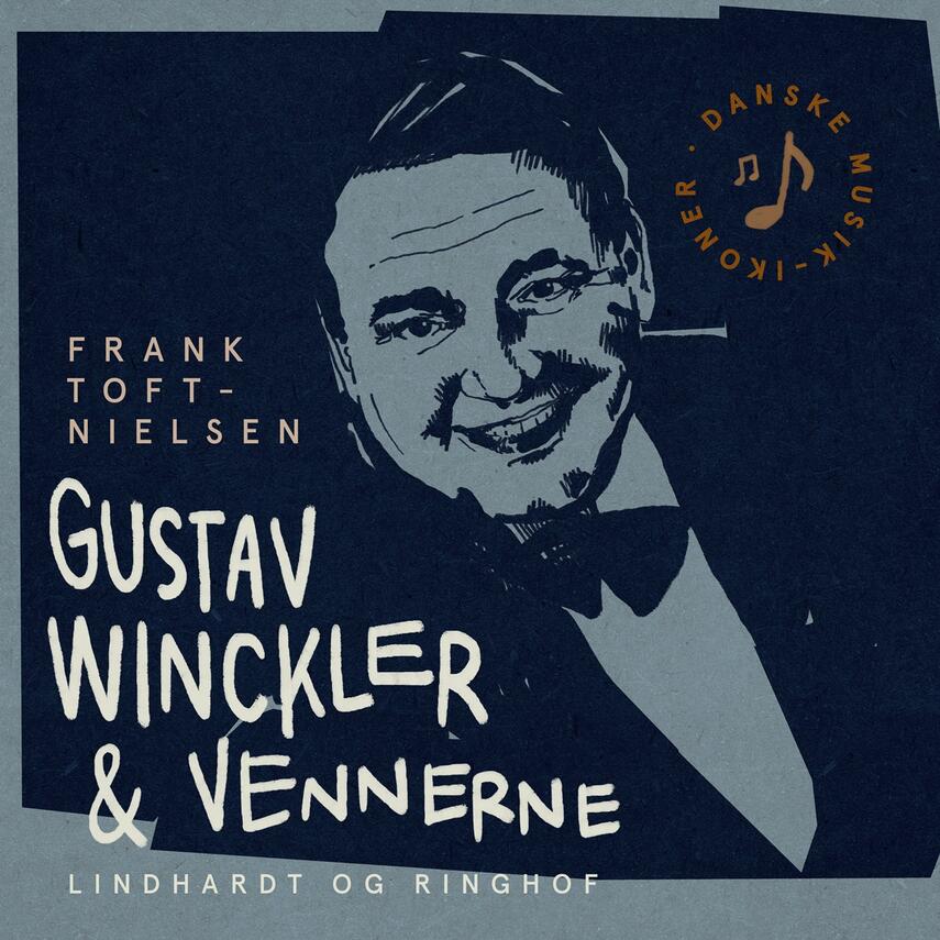 Frank Toft-Nielsen: Gustav Winckler & vennerne (Ved Peter Milling)