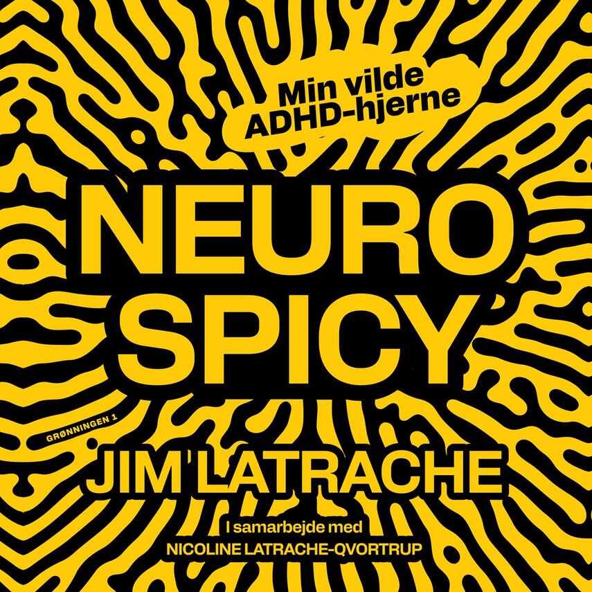 Jim Latrache-Qvortrup: Neurospicy : min vilde ADHD-hjerne