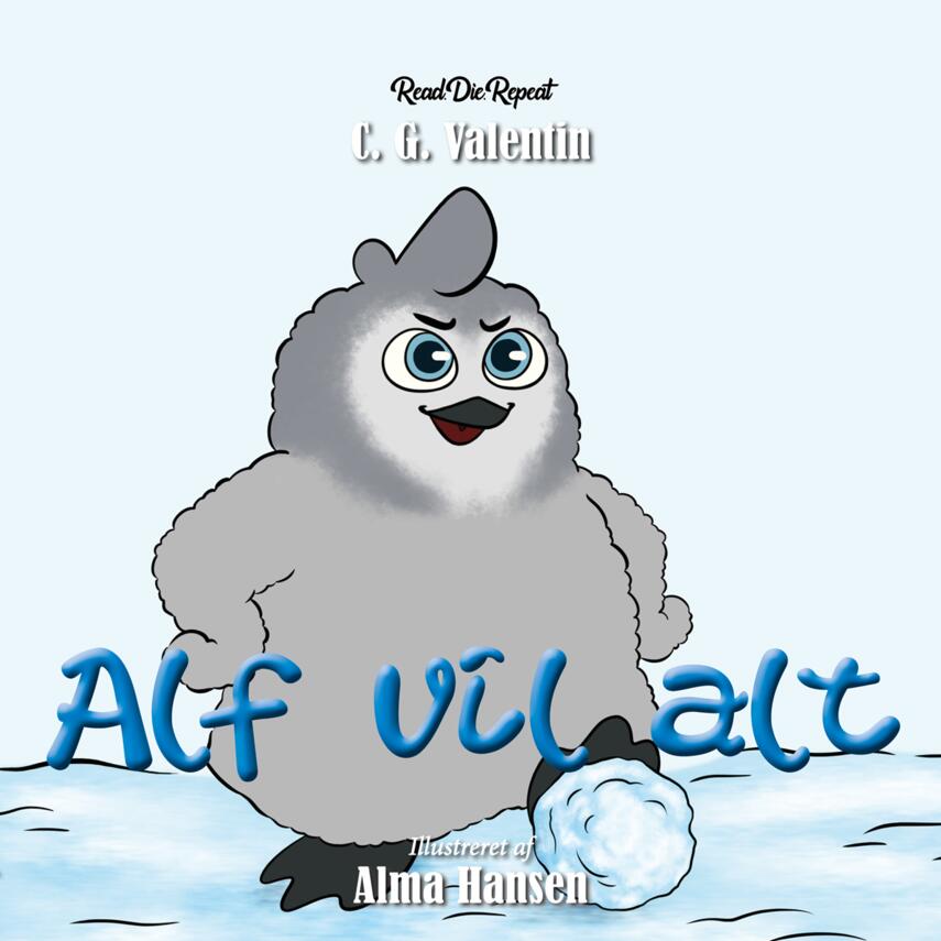 C. G. Valentin: Alf vil alt