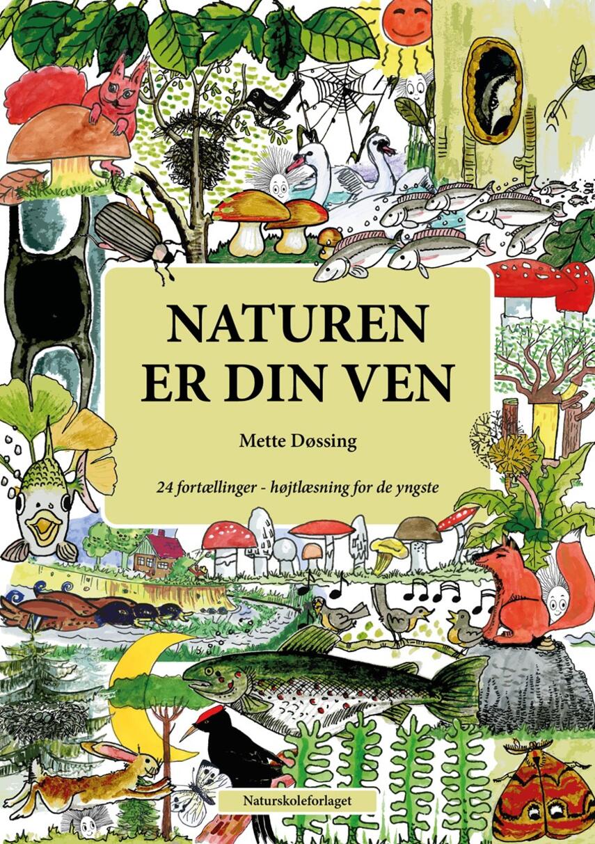 Mette Døssing: Naturen er din ven : 24 fortællinger - højtlæsning for de yngste
