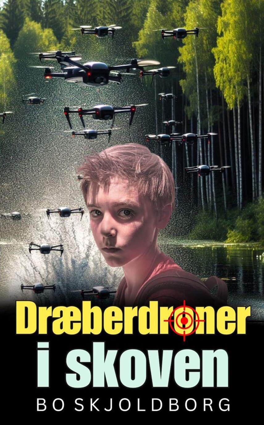 Bo Skjoldborg: Dræberdroner i skoven