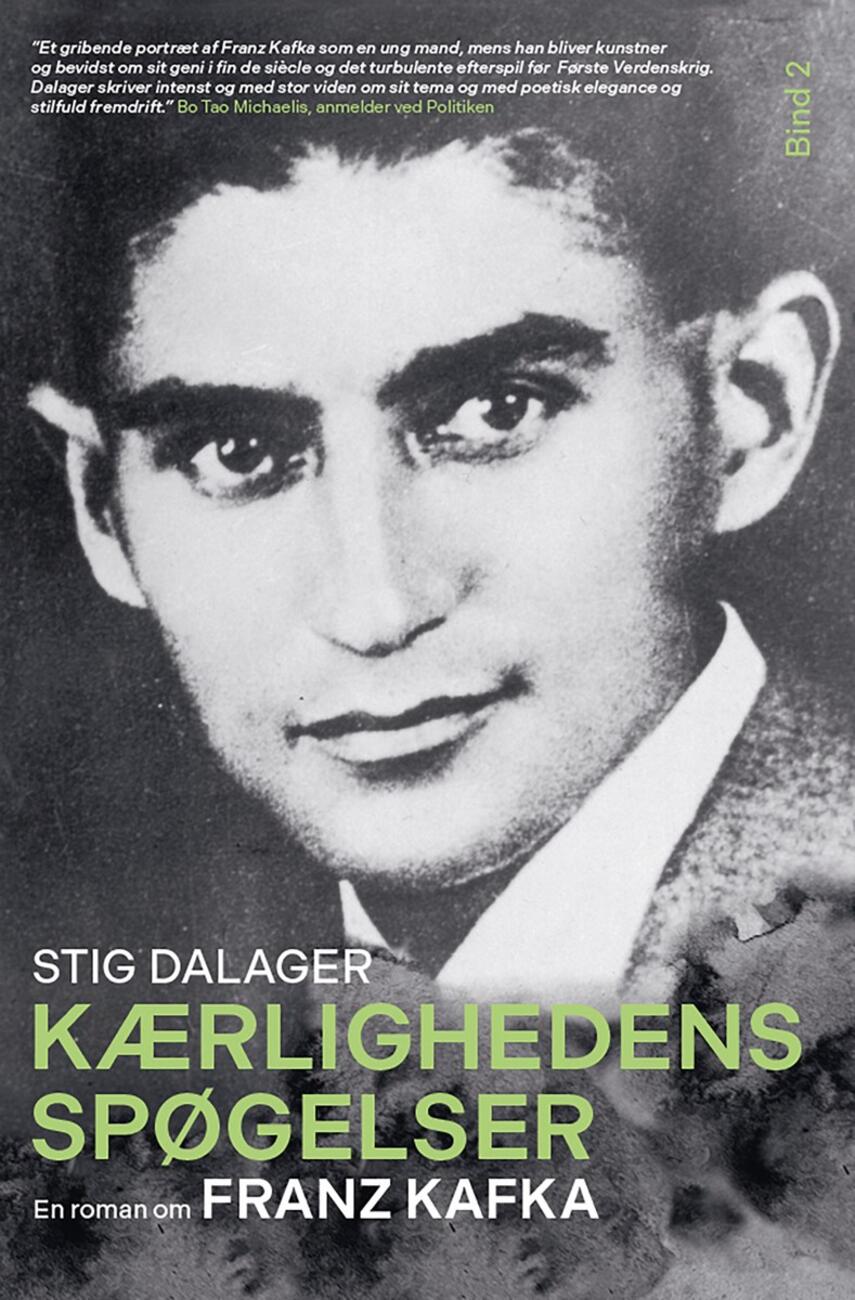 Stig Dalager: Kærlighedens spøgelser : en roman om Franz Kafka. Bind 2