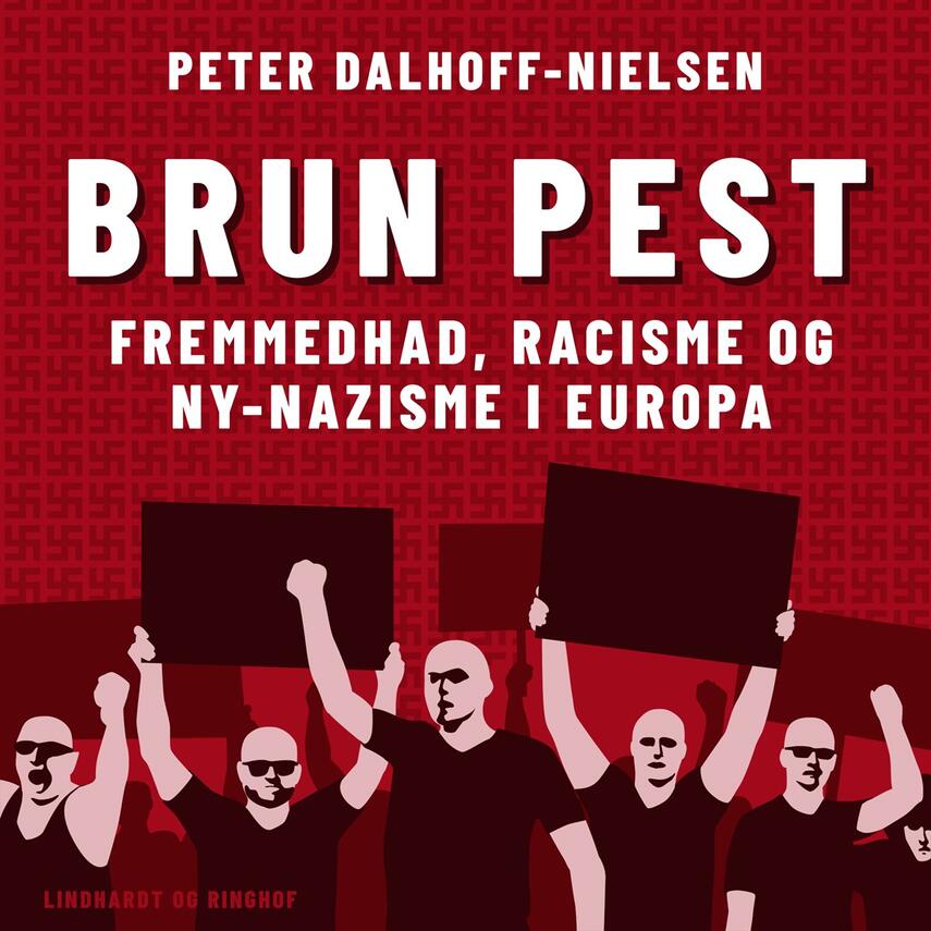 Peter Dalhoff-Nielsen: Brun pest : fremmedhad, racisme og ny-nazisme i Europa (Ved Bjarne Mouridsen)