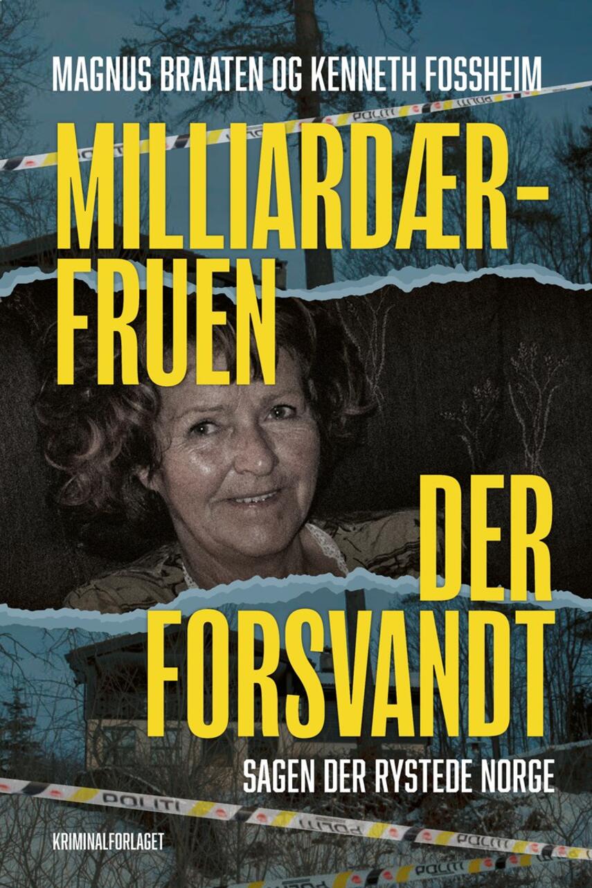 Magnus Braaten, Kenneth Fossheim: Milliardærfruen der forsvandt : sagen der rystede Norge