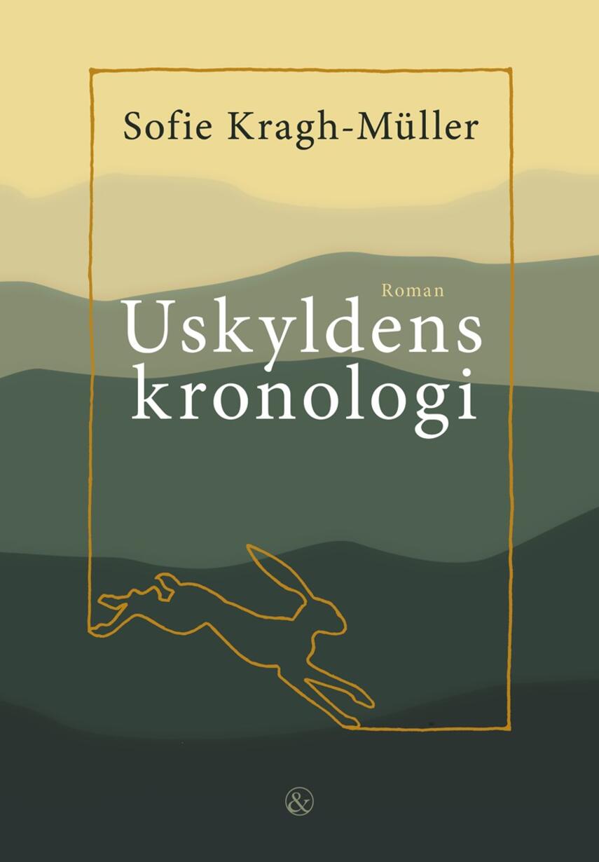 Sofie Kragh-Müller: Uskyldens kronologi : roman