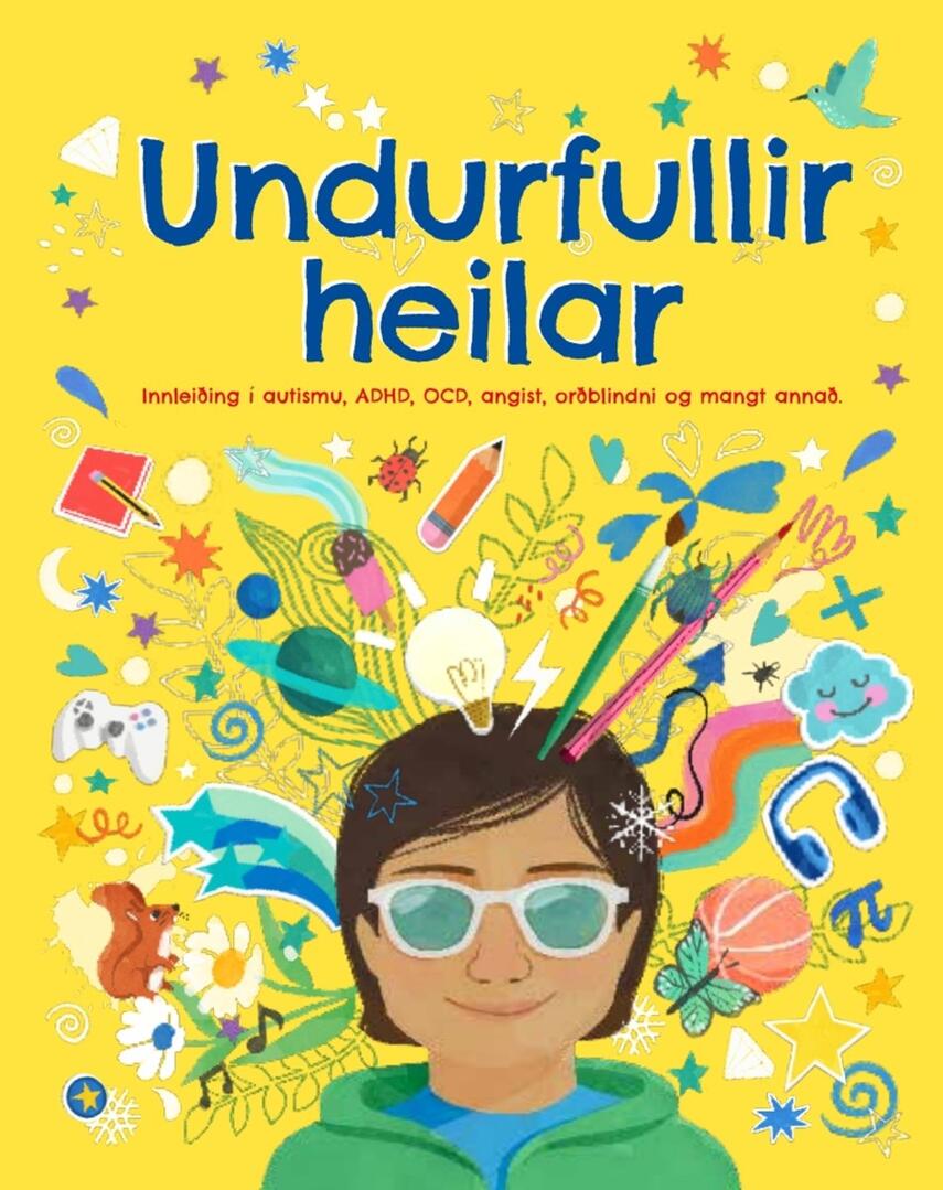 : Undurfullir heilar : Innleiðing í autismu, ADHD, OCD, angist, orðblindni og mangt annað