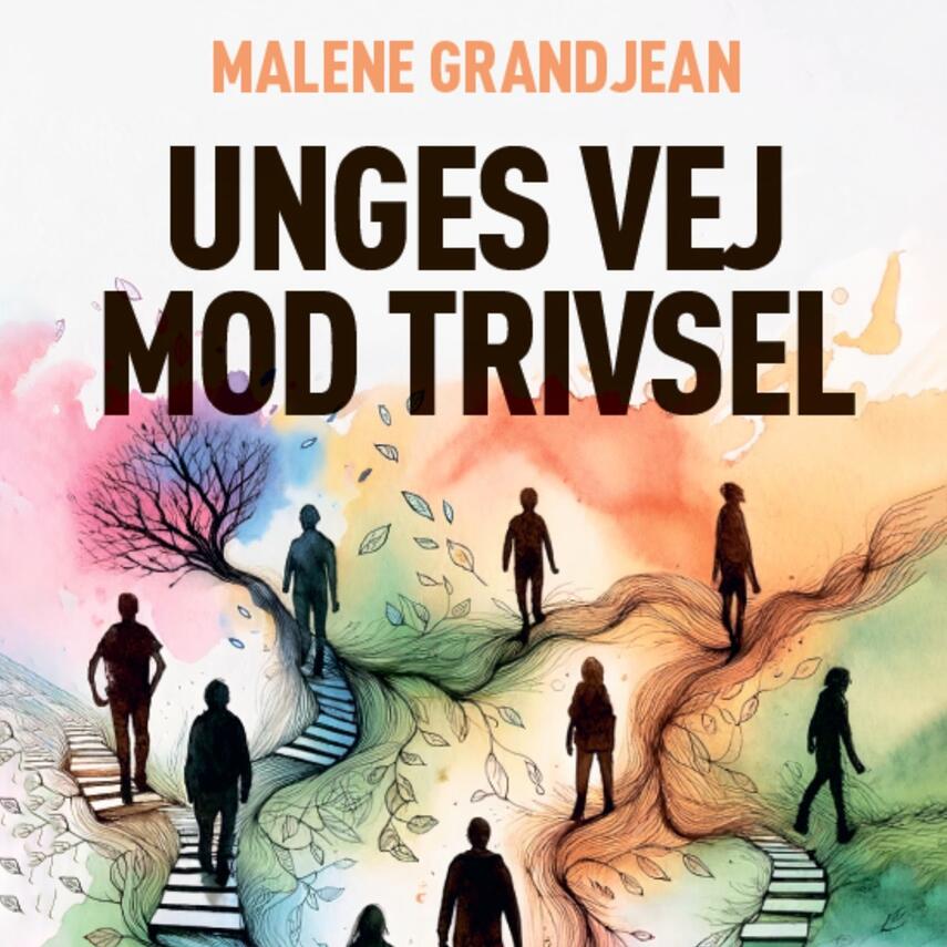 Malene Grandjean: Unges vej mod trivsel : en debatbog