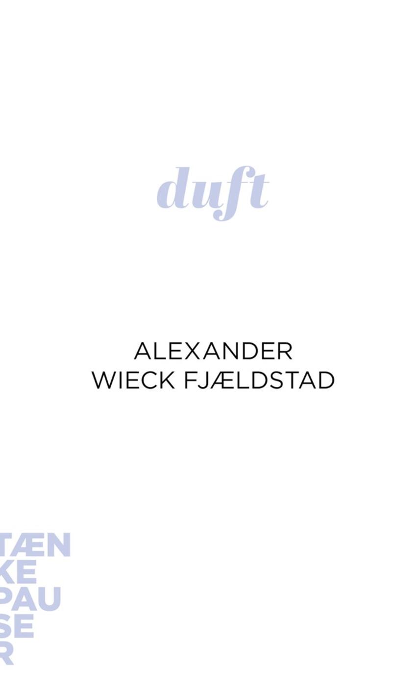 Alexander Fjældstad: Duft