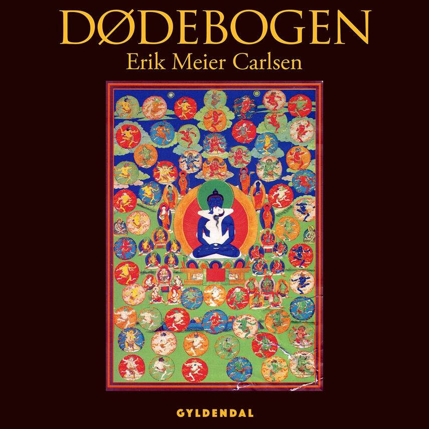 : Dødebogen : udvidet og kommenteret udgave af Den Tibetanske Dødebog