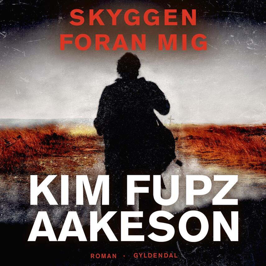 Kim Fupz Aakeson: Skyggen foran mig