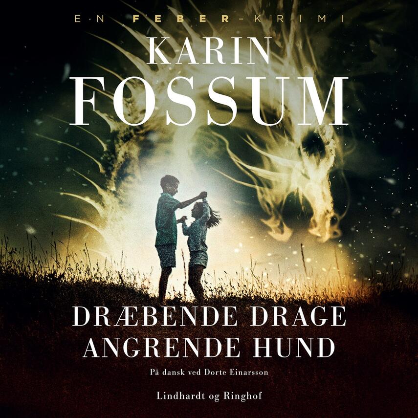 Karin Fossum: Dræbende drage, angrende hund