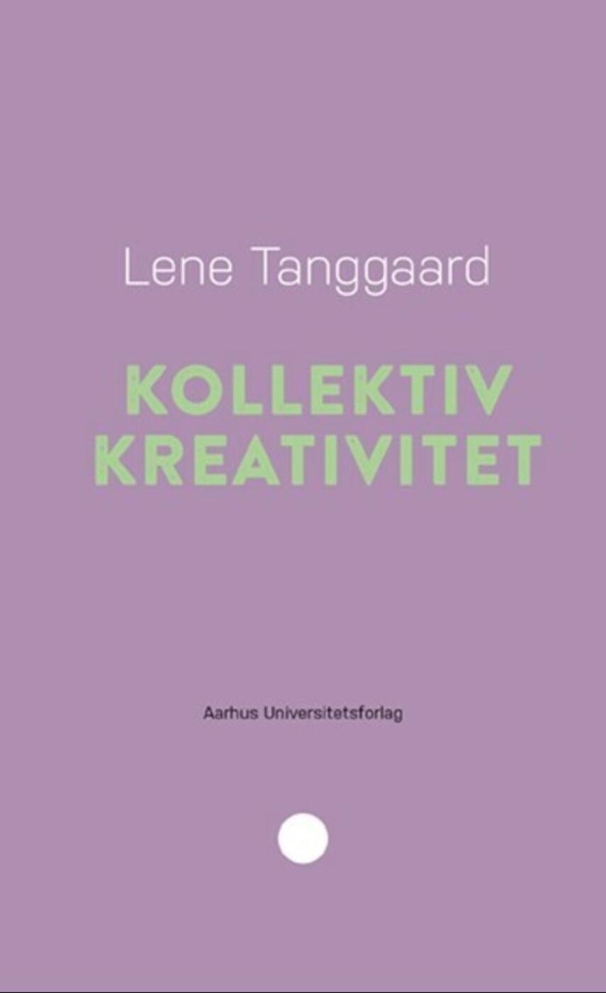 Lene Tanggaard (f. 1973): Kollektiv kreativitet